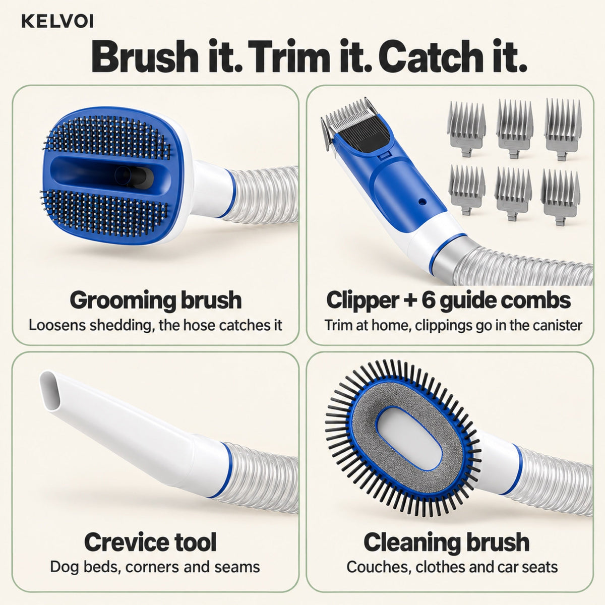 Grooming brush, clipper with guide combs, crevice tool and cleaning brush